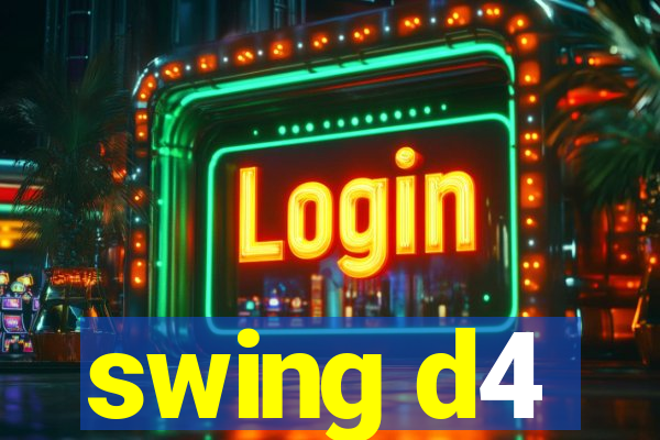 swing d4